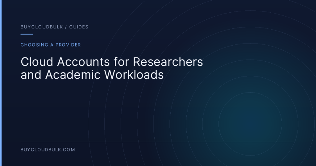 Cloud Accounts for Researchers and Academic Workloads - BuyCloudBulk guide