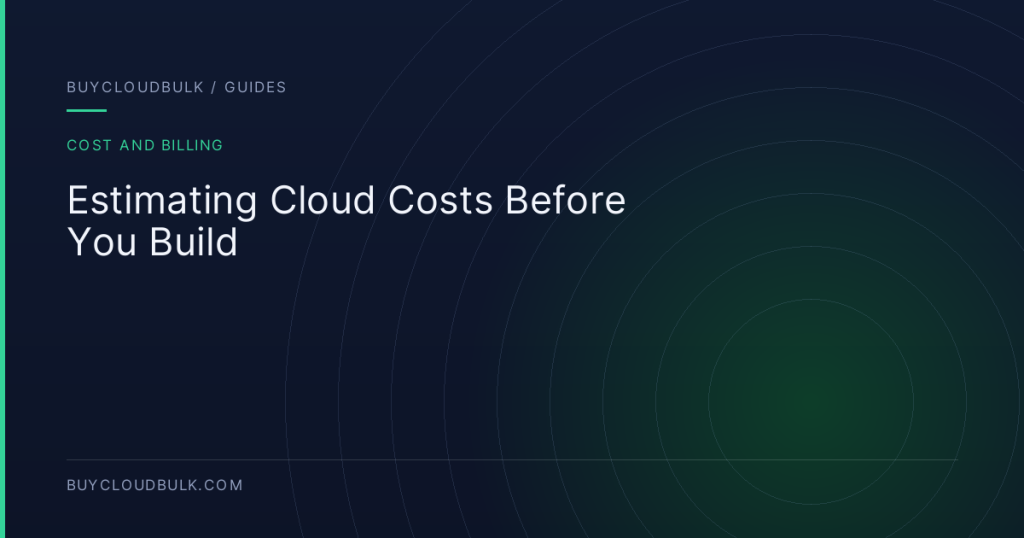Estimating Cloud Costs Before You Build - BuyCloudBulk guide
