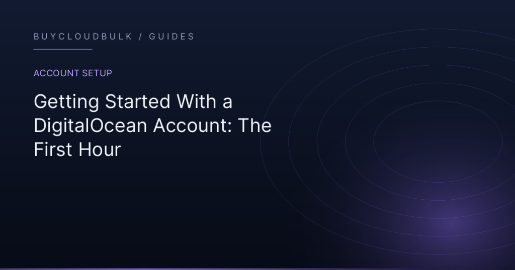 Getting Started With a DigitalOcean Account: The First Hour