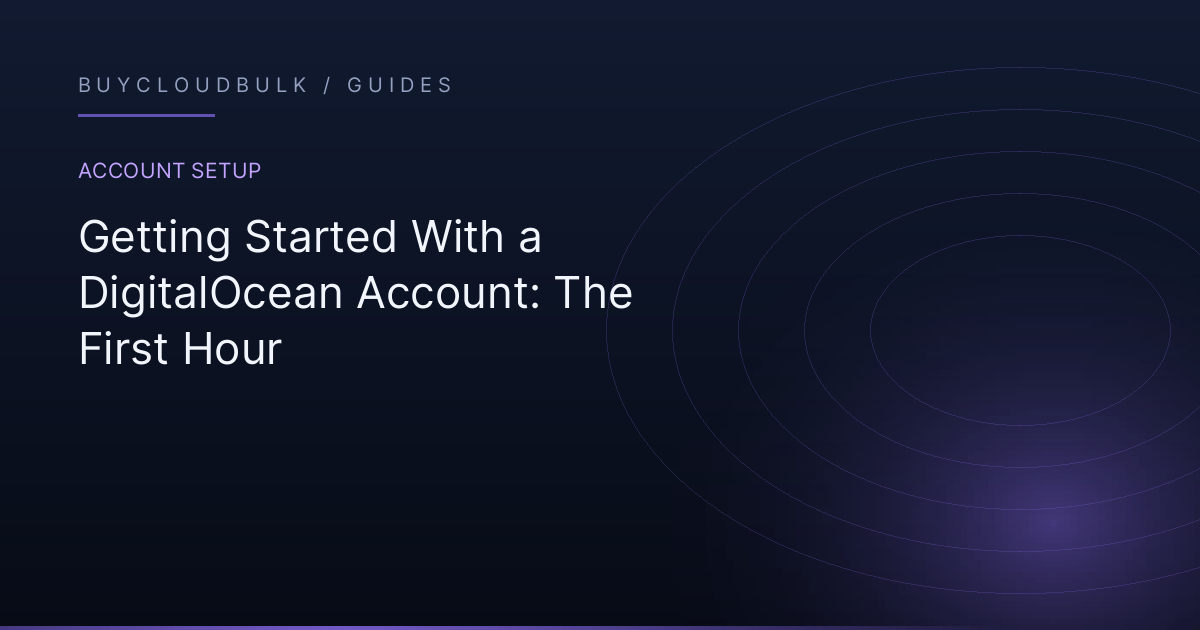 Getting Started With a DigitalOcean Account: The First Hour