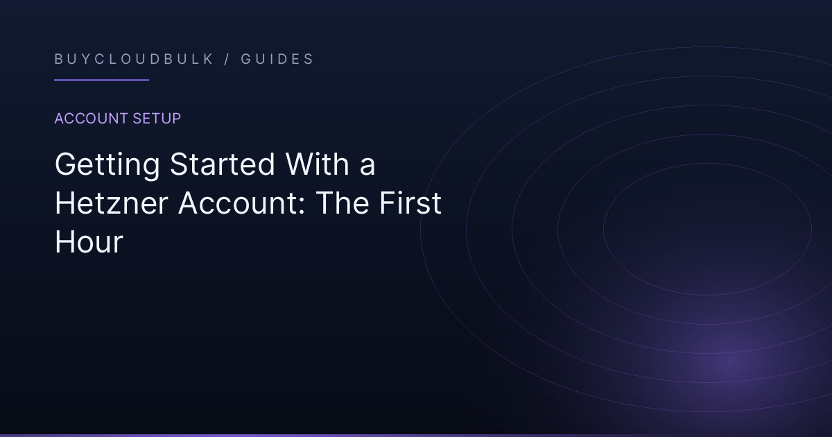 Getting Started With a Hetzner Account: The First Hour