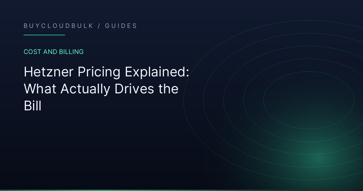 Hetzner Pricing Explained: What Actually Drives the Bill