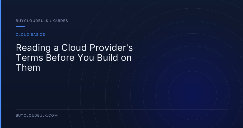Reading a Cloud Provider's Terms Before You Build on Them - BuyCloudBulk guide